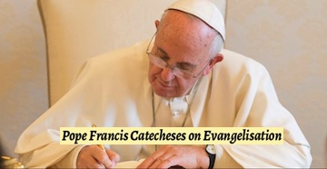Pope Francis 13th Catechesis on Evangelization